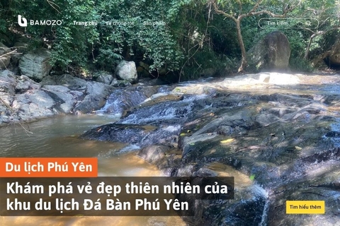 Khám phá vẻ đẹp thiên nhiên của khu du lịch Đá Bàn Phú Yên