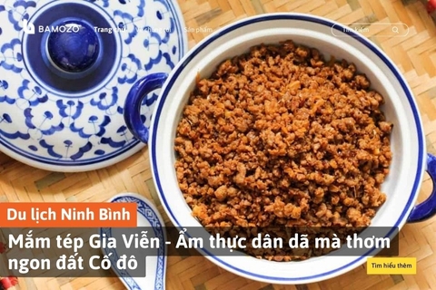 Mắm tép Gia Viễn - Ẩm thực dân dã mà thơm ngon đất Cố đô