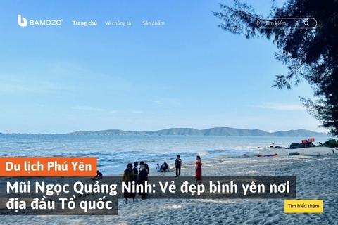 Mũi Ngọc Quảng Ninh: Vẻ đẹp bình yên nơi địa đầu Tổ quốc