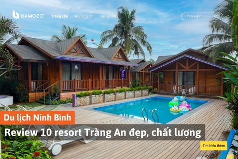 Review 10 resort gần Tràng An Ninh Bình đẹp, chất lượng nhất