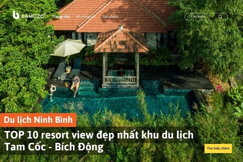 10 resort gần Tam Cốc Ninh Bình view đẹp, giá tốt nhất