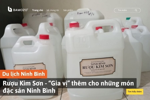 Rượu Kim Sơn - “Gia vị” thêm cho những món đặc sản Ninh Bình