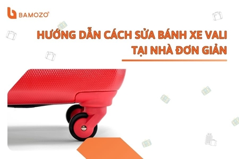 [VIDEO] Hướng dẫn cách thay thế, sửa chữa bánh xe vali tại nhà