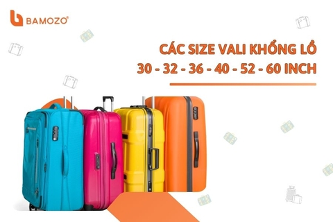 Các size vali khổng lồ 30 - 32 - 36 - 40 - 52 - 60 inch