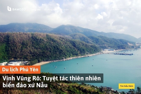 Vịnh Vũng Rô: Tuyệt tác thiên nhiên biển đảo xứ Nẫu