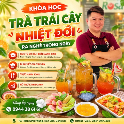 Chuyên Đề Trà Trái Cây Nhiệt Đới (Trà Lạnh, Trà Hiện Đại) - Làm Chủ Kỹ Thuật Pha Trà Trái Cây Chuyên Nghiệp