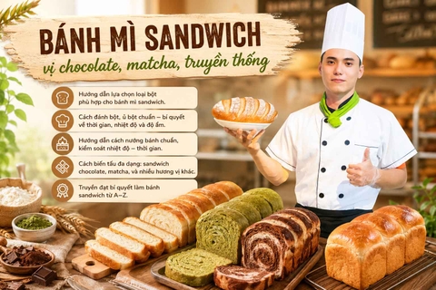 Chuyên đề học làm BÁNH MÌ SANDWICH - Lạt, ngọt, nhiều vị chocolate, matcha, truyền thống - Mở quán kinh doanh
