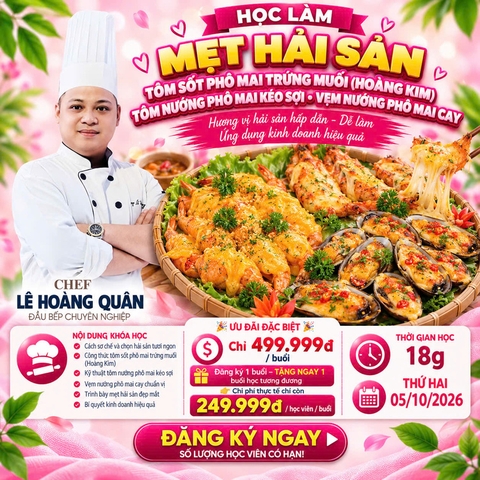 Workshop Học Làm Mẹt Tôm Sốt Phô Mai Trứng Muối (Hoàng Kim), Tôm Nướng Phô Mai Kéo Sợi, Vẹm Nướng Phô Mai Cay PVN428