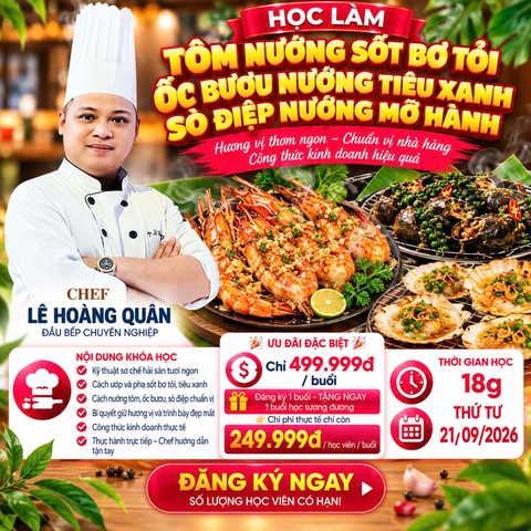 Workshop Học Làm Tôm Nướng Sốt Bơ Tỏi, Ốc Bươu Nướng Tiêu Xanh, Sò Điệp Nướng Mỡ Hành PVN731