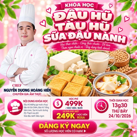 (Workshop VIP) Học Làm Sữa Đậu Nành - Đậu Hủ Non, Đậu Hủ Trắng, Đậu Hủ Chiên, Đậu Hủ Nấm Mèo (Lớp 10 học viên, học ngắn, kinh doanh ngay)