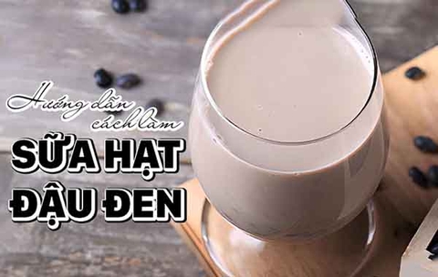 Hướng dẫn cách làm sữa hạt đậu đen siêu ngon cho cả gia đình