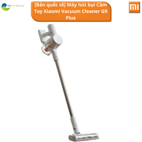 [Bản quốc tế] Máy hút bụi Cầm Tay Xiaomi Vacuum Cleaner G9 Plus