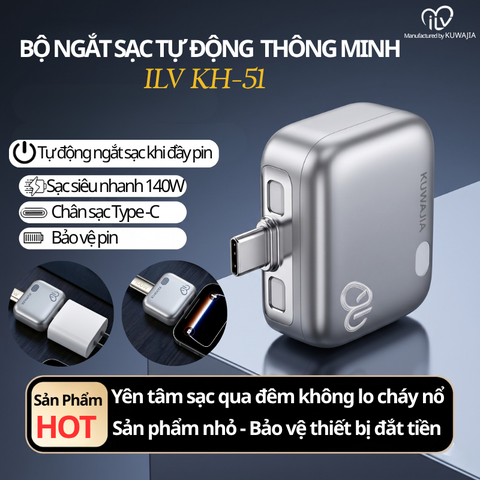 Bộ Ngắt Sạc Tự Động Thông Minh ILV KH-51 sản xuất tại KUWAJIA - Ngắt Sạc Vật Lý Type-C, Hỗ Trợ Sạc Nhanh 140W, Chống Chai Pin & Chống Cháy Nổ