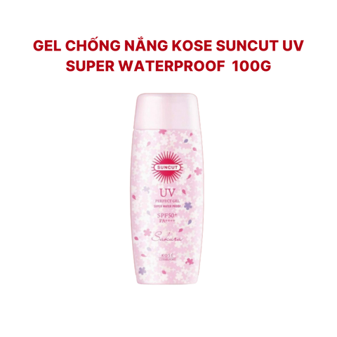 Gel chống nắng Kose Suncut UV Perfect Gel Super Waterproof SPF50+ PA+++, 100g - Nội địa Nhật
