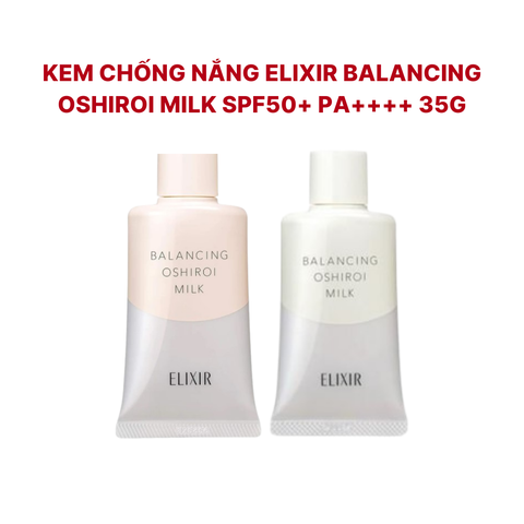 Kem chống nắng Elixir Balancing Oshiroi Milk SPF50+ PA++++ (35g), nội địa Nhật