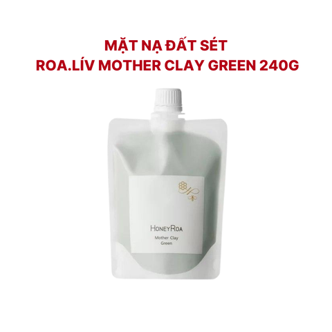 Mặt nạ đất sét ROA.lív Mother Clay Green 240g - nội địa Nhật