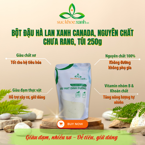 Bột Đậu Hà Lan Xanh Tự Nhiên Canada 250g – Giàu Chất Xơ, Vitamin – Hỗ Trợ Tiêu Hóa Tốt