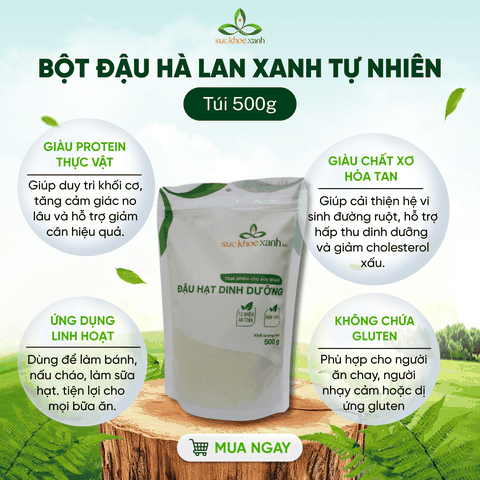 Bột Đậu Hà Lan Xanh Tự Nhiên Canada 500g – Làm Soup, Cháo, Sinh Tố – Tiện Lợi Ăn Uống Hằng Ngày