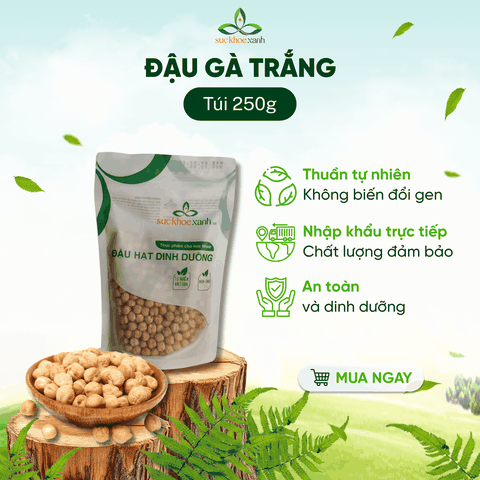 Đậu Gà Trắng Canada 250g - Hạt cao cấp - Giàu vitamin, khoáng chất - Món chay, giảm cân