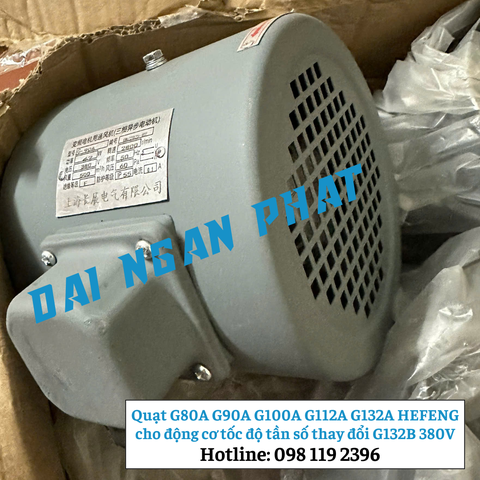 Quạt G80A G90A G100A G112A G132A HEFENG cho động cơ tốc độ tần số thay đổi G132B 380V