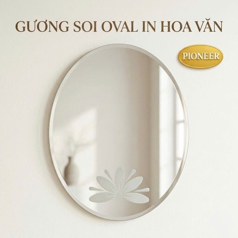 Gương Nhà Tắm In Hoa Văn Pioneer Hình Oval KT 45x60cm, 50x70cm - Mã SP: PE111