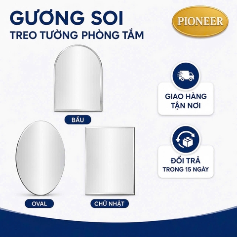 Gương Soi Treo Tường Phòng Tắm Pioneer ( Đủ Kiểu Dáng ) - Kích Thước: ( 30x45, 45x60, 50x70 ) CM