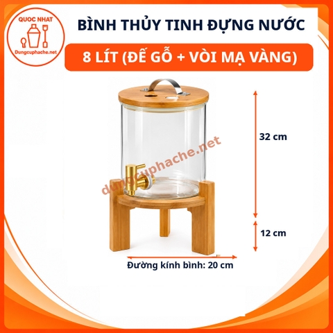 Bình thủy tinh đựng nước 8 lít (Đế gỗ + Vòi mạ vàng) +8%