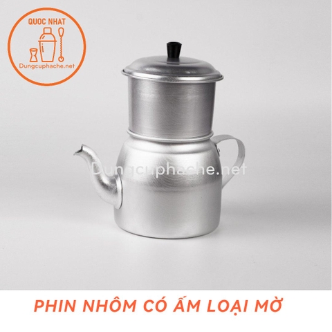 Phin nhôm có ấm loại MỜ MỎNG 200gr -T24 +10%