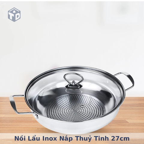 Nồi Lẩu Inox Nắp Thuỷ Tinh 27cm