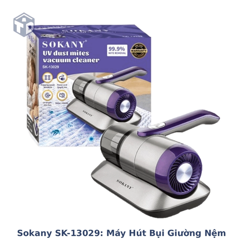 Sokany SK-13029: Máy Hút Bụi Giường Nệm