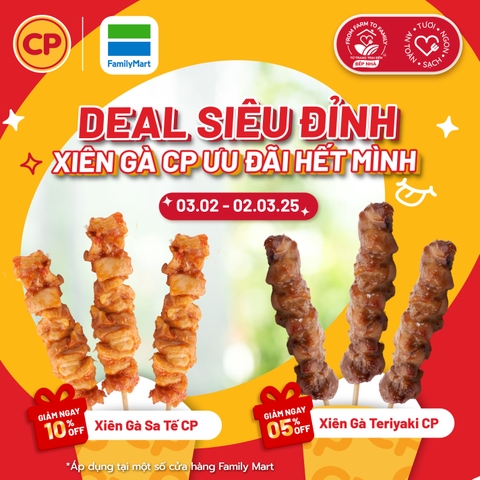 [CP x FAMILYMART] Ưu Đãi Xiên Gà CP – Giảm Đến 10%!