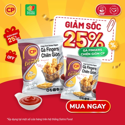 [CP x Satra Food] Giảm Ngay 25% Gà Fingers Chiên Giòn