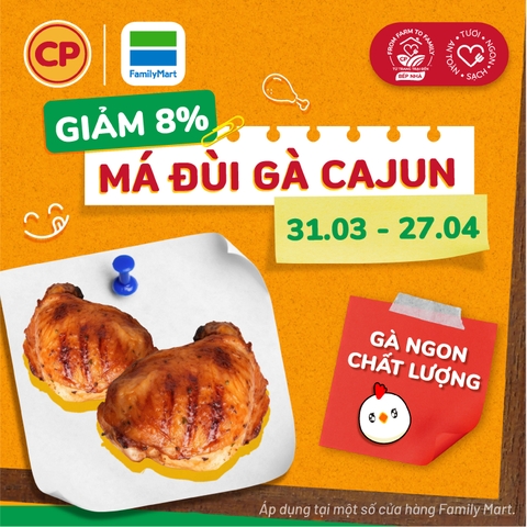 [CP x FAMILY MART] Ưu đãi 8% cho món Gà Má Đùi Cajun