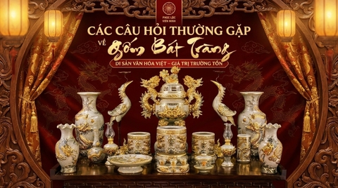 Các câu hỏi thường gặp về Gốm Sứ Bát Tràng