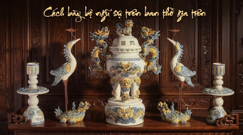 Cách bày bộ ngũ sự , tam sự trên bàn thờ