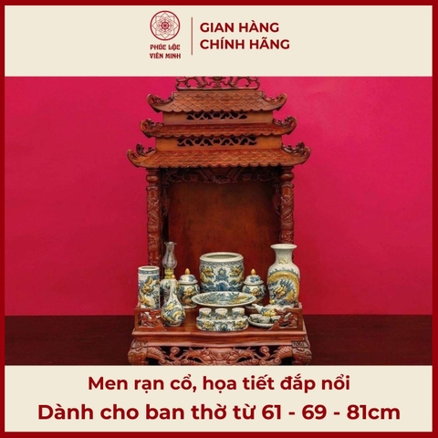 Bộ Đồ Thờ Men Rạn Cổ Đắp Nổi Gốm Sứ Bát Tràng - Phúc Lộc Viên Minh - PLVM534