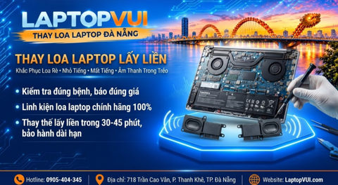 Thay Loa Laptop Tại Đà Nẵng – Khắc Phục Loa Rè, Nhỏ, Mất Tiếng