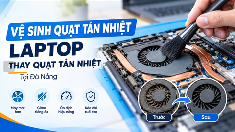 Dịch Vụ Vệ Sinh Quạt Tản Nhiệt Laptop, Thay Quạt Tản Nhiệt Laptop Tại Đà Nẵng