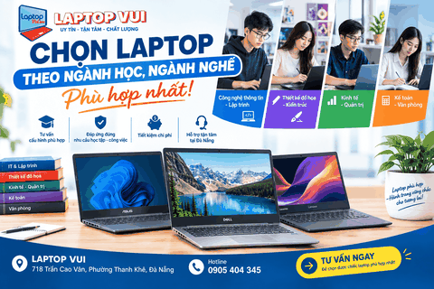 Tư Vấn Chọn Laptop Theo Ngành Học Cho Sinh Viên Tại Đà Nẵng