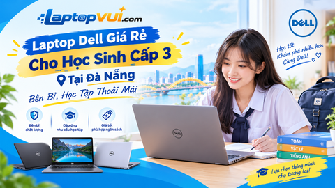 Laptop Dell Giá Rẻ Cho Học Sinh Cấp 3–Bền Bỉ, Học Tập Thoải Mái