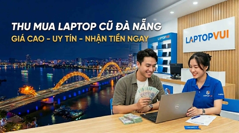 Thu Mua Laptop Cũ Đà Nẵng Giá Cao – LaptopVUI Địa Chỉ Uy Tín