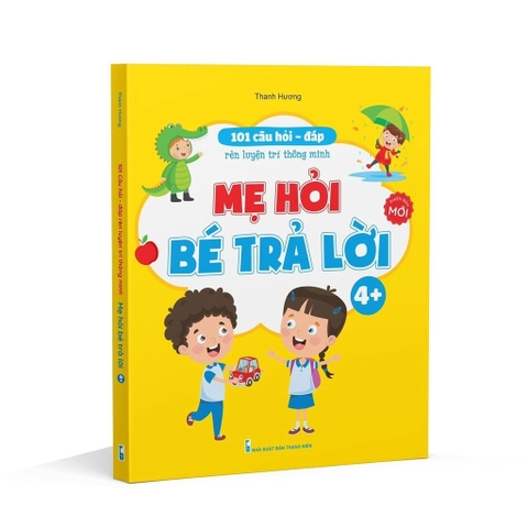 Mẹ hỏi bé trả lời 4+ (cho bé 4-5t)