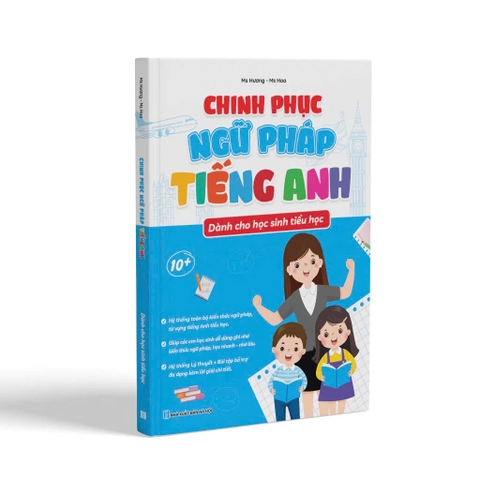 Chinh phục ngữ pháp tiếng Anh (Dành cho học sinh tiểu học) (Có file Đáp án quét mã QR)