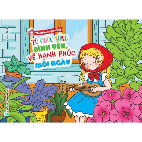 Tô màu cuộc sống - Tô cuộc sống bình yên, vẽ hạnh phúc mỗi ngày