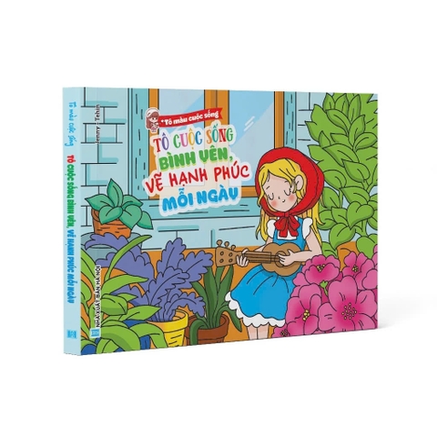 Tô màu cuộc sống - Tô cuộc sống bình yên, vẽ hạnh phúc mỗi ngày