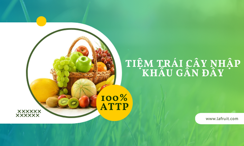 TIỆM TRÁI CÂY NHẬP KHẨU GẦN ĐÂY