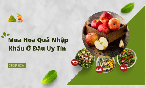 Mua Hoa Qủa Nhập Khẩu Ở Đâu Uy Tín Và Chất Lượng