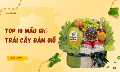 Top Những Mẫu Giỏ Trái Cây Đám Giỗ Được Yêu Thích Nhất Hiện Nay
