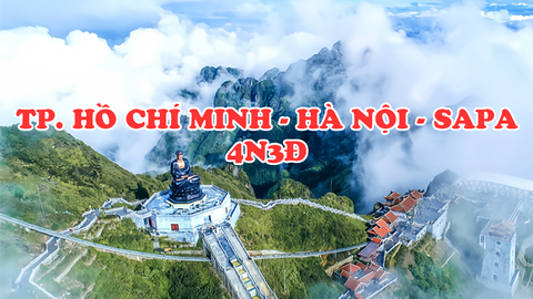 TOUR DU LỊCH TP.HỒ CHÍ MINH - HÀ NỘI - SAPA 4N3Đ