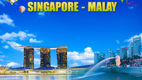 CHƯƠNG TRÌNH THAM QUAN 2 TRONG 1: SINGAPORE - MALAYSIA 5 NGÀY 4 ĐÊM